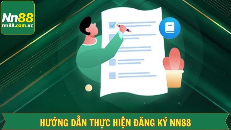 Các bước cụ thể của quy trình đăng ký NN88