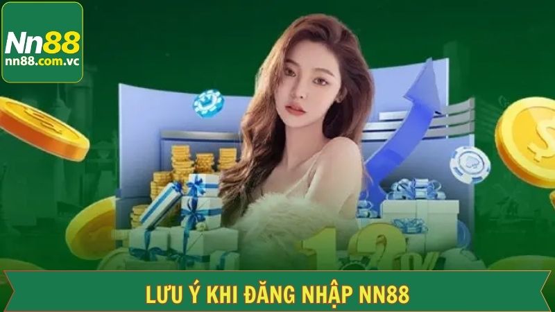 Lưu ý đặc biệt dành cho hội viên khi đăng nhập NN88