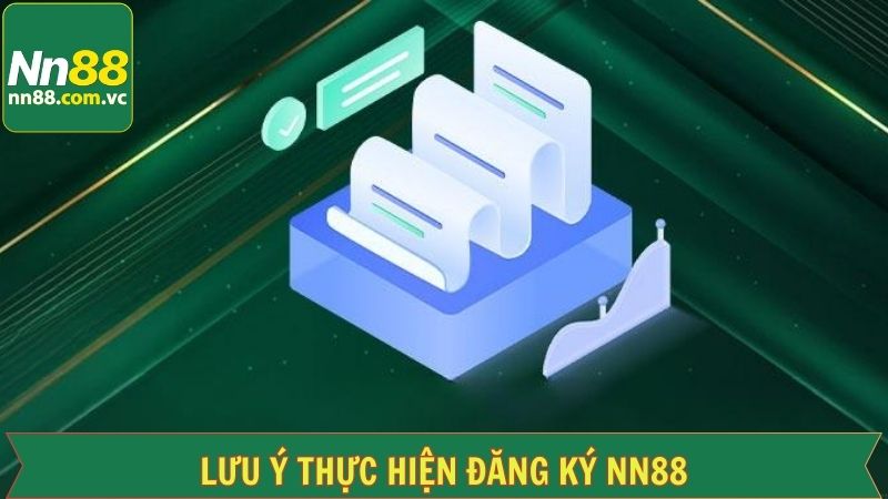 Lưu ý quan trọng cần tuân thủ khi mở tài khoản NN88